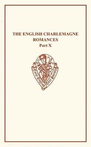 The English Charlemagne Romances X              The Foure Sons of Aymon I