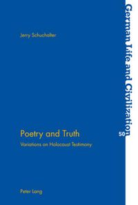 Cover image for Poetry and Truth: Variations on Holocaust Testimony