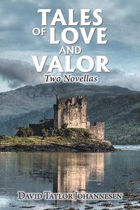 Cover image for Tales of Love and Valor: Two Novellas