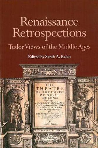 Cover image for Renaissance Retrospections: Tudor Views of the Middle Ages