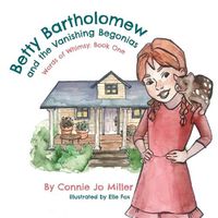 Cover image for Betty Bartholomew and the Vanishing Begonias