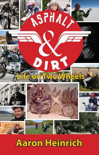 Cover image for Asphalt & Dirt: Life on Two Wheels