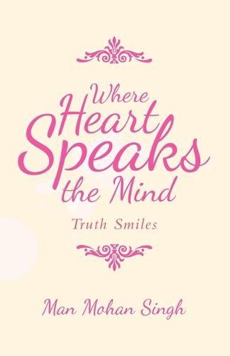 Cover image for Where Heart Speaks the Mind: Truth Smiles