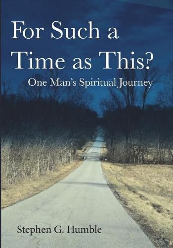 Cover image for For Such a Time as This?: One Man's Spiritual Journey