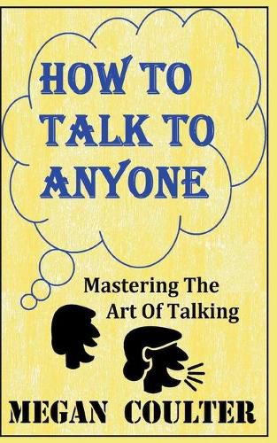 Cover image for How To Talk To Anyone - Mastering The Art Of Talking