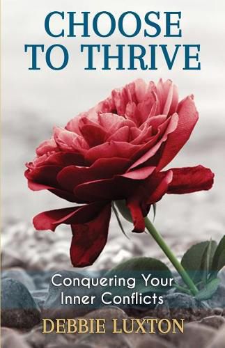 Cover image for Choose to THRIVE: Conquering Your Inner Conflicts