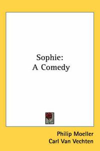 Cover image for Sophie: A Comedy