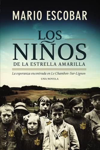 Cover image for Los Ninos de la Estrella Amarilla: La Esperanza Encontrada En Le Chambon-Sur-Lignon