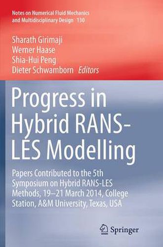 Cover image for Progress in Hybrid RANS-LES Modelling: Papers Contributed to the 5th Symposium on Hybrid RANS-LES Methods, 19-21 March 2014, College Station, A&M University, Texas, USA