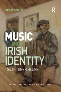 Cover image for Music and Irish Identity: Celtic Tiger Blues