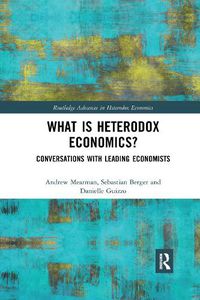 Cover image for What Is Heterodox Economics?: Conversations with Leading Economists