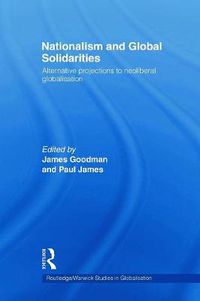 Cover image for Nationalism and Global Solidarities: Alternative Projections to Neoliberal Globalisation