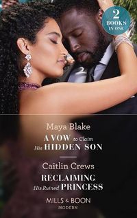 Cover image for A Vow To Claim His Hidden Son / Reclaiming His Ruined Princess: A Vow to Claim His Hidden Son (Ghana's Most Eligible Billionaires) / Reclaiming His Ruined Princess (the Lost Princess Scandal)