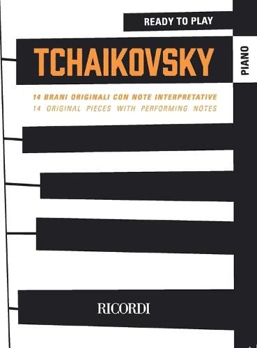 Cover image for Ready to Play Tchaikovsky: 14 Original Piano Pieces with Performing Notes