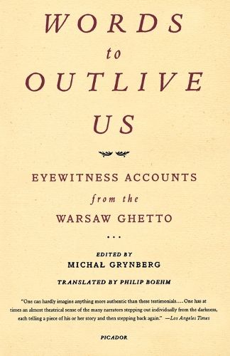 Cover image for Words to Outlive Us: Eyewitness Accounts from the Warsaw Ghetto