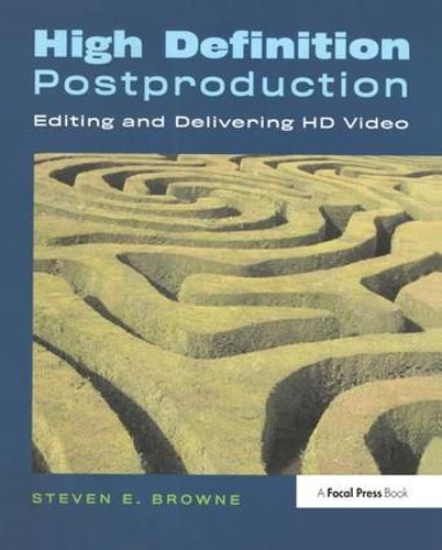 Cover image for High Definition Postproduction: Editing and Delivering HD Video