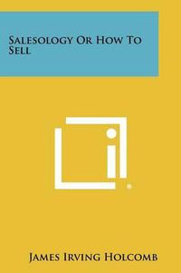 Cover image for Salesology or How to Sell