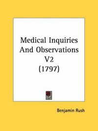 Cover image for Medical Inquiries and Observations V2 (1797)