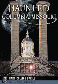 Cover image for Haunted Columbia, Missouri