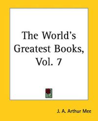 Cover image for The World's Greatest Books, Vol. 7