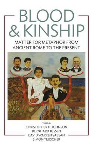 Blood and Kinship: Matter for Metaphor from Ancient Rome to the Present