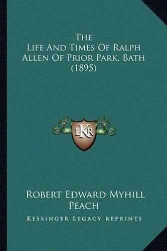 The Life and Times of Ralph Allen of Prior Park, Bath (1895)