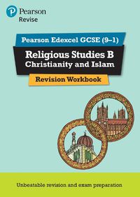 Cover image for Pearson REVISE Edexcel GCSE (9-1) Religious Studies, Christianity & Islam Revision Workbook: for home learning, 2022 and 2023 assessments and exams