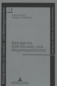 Cover image for Beitraege Zur Ddr-Fernseh- Und Magazingeschichte: Eine Kommentierte Auswahlbibliographie