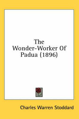 Cover image for The Wonder-Worker of Padua (1896)