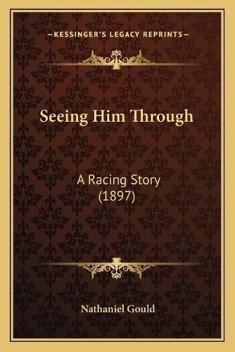 Seeing Him Through: A Racing Story (1897)