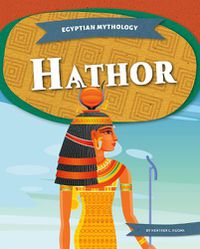 Cover image for Egyptian Mythology: Hathor