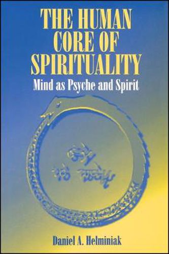 Cover image for Human Core of Spirituality,The: Mind as Psyche and Spirit