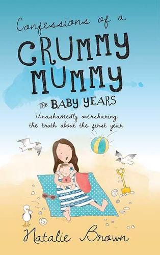 Cover image for Confessions of a Crummy Mummy - The Baby Years