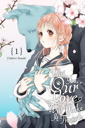 Cover image for With You, Our Love Will Make It Through, Vol. 1