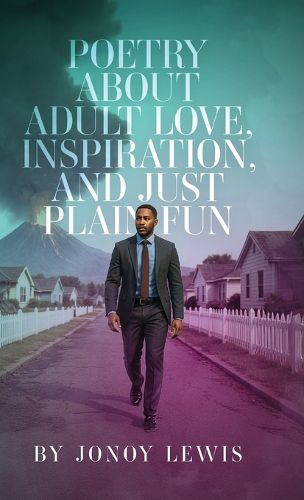 Cover image for Poetry about Adult Love, Inspiration, and Just Plain Fun
