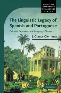 Cover image for The Linguistic Legacy of Spanish and Portuguese: Colonial Expansion and Language Change