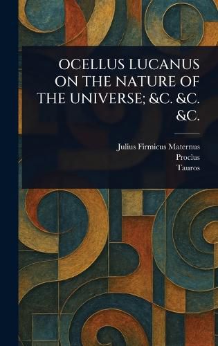 Cover image for Ocellus Lucanus on the Nature of the Universe; &C. &C. &C.
