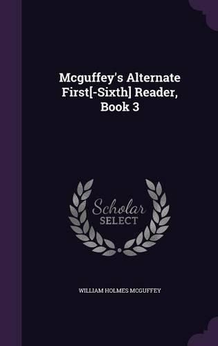 McGuffey's Alternate First[-Sixth] Reader, Book 3