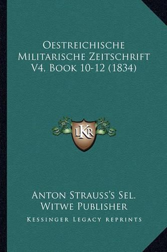 Cover image for Oestreichische Militarische Zeitschrift V4, Book 10-12 (1834)