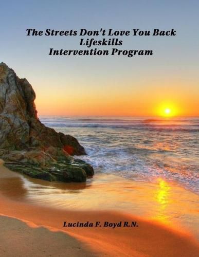 The Streets Don't Love You Back Lifeskills Intervention Program