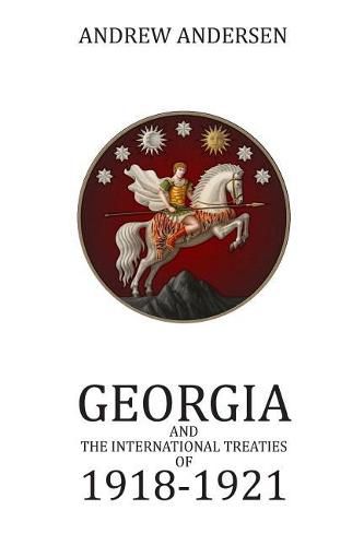 Cover image for Georgia and the International Treaties of 1918 - 1921