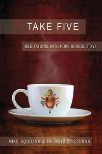 Cover image for Take Five: Meditations with Pope Benedict XVI