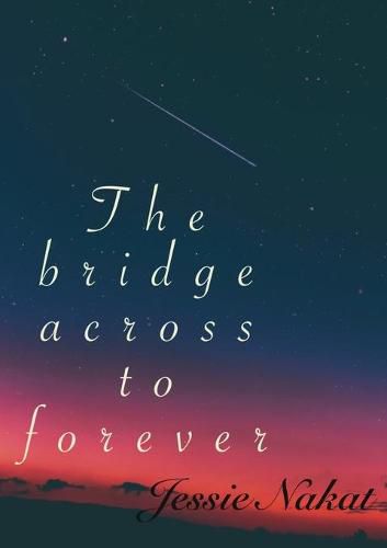 Cover image for The bridge across to forever