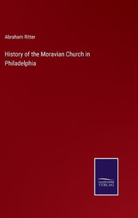 Cover image for History of the Moravian Church in Philadelphia