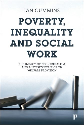 Cover image for Poverty, Inequality and Social Work: The Impact of Neo-Liberalism and Austerity Politics on Welfare Provision