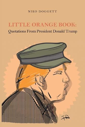 Cover image for Little Orange Book: Quotations from President Donald Trump