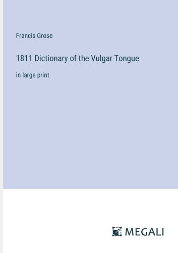 Cover image for 1811 Dictionary of the Vulgar Tongue