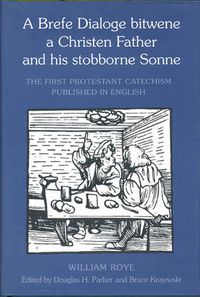 Cover image for A Brefe Dialoge bitwene a Christen Father and his stobborne Sonne