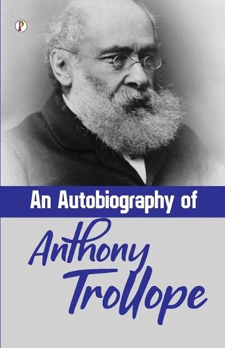 Cover image for An Autobiography of Anthony Trollope (Edition1st)