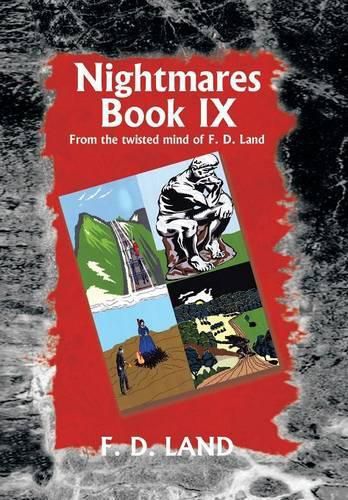 Cover image for Nightmares Book IX: From the twisted mind of F. D. Land